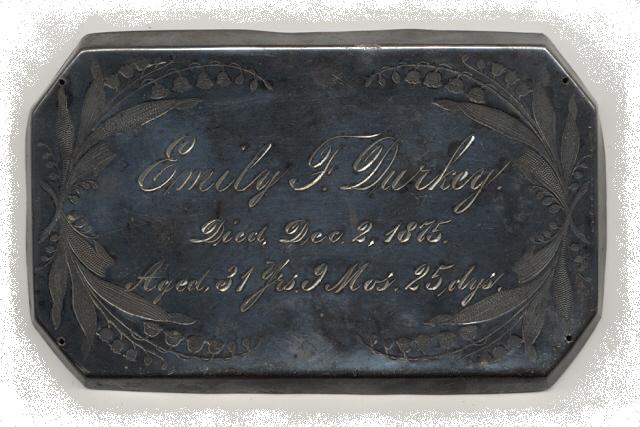 The Free Genealogy Death Record on the Coffin Plate of Emily F Durkey 1844 ~ 1875