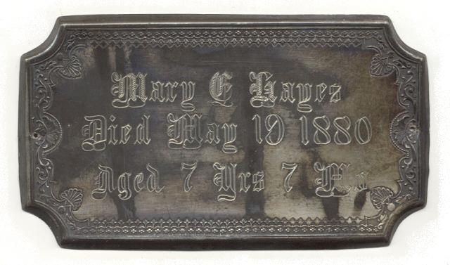 The Free Genealogy Death Record on the Coffin Plate of Mary E Hayes 1873 ~ 1880